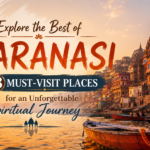 Explore the Best of Varanasi